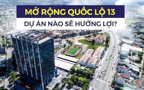 Mở rộng Quốc lộ 13 Thủ Đức dự án chung cư nào được hưởng lợi